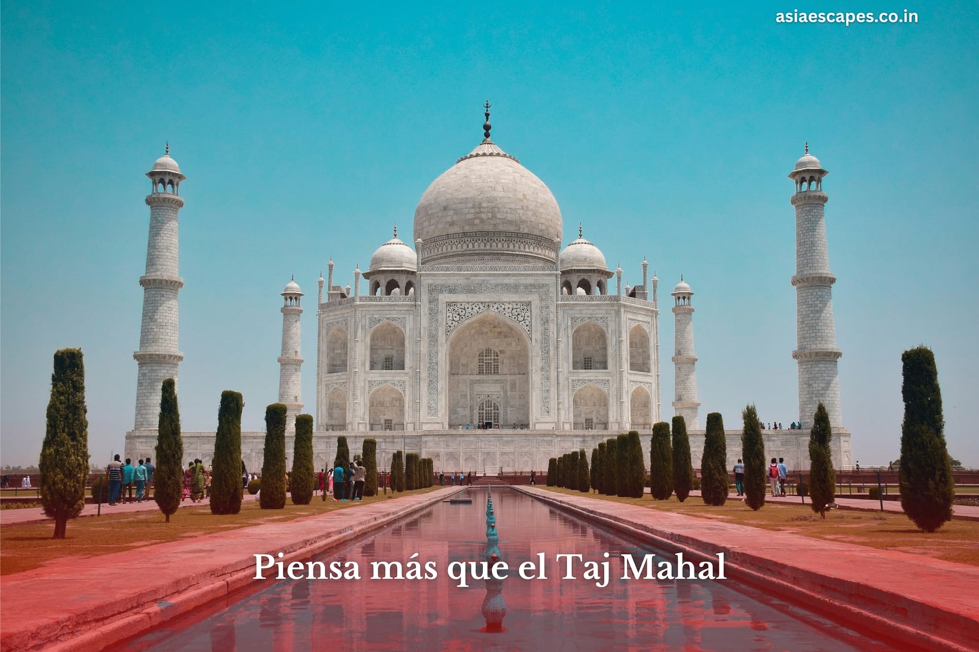 Piensa más que el Taj Mahal